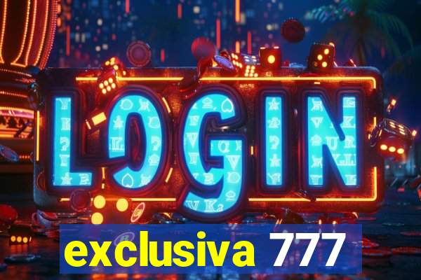 exclusiva 777